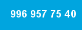 996 957 75 40 996 957 75 40